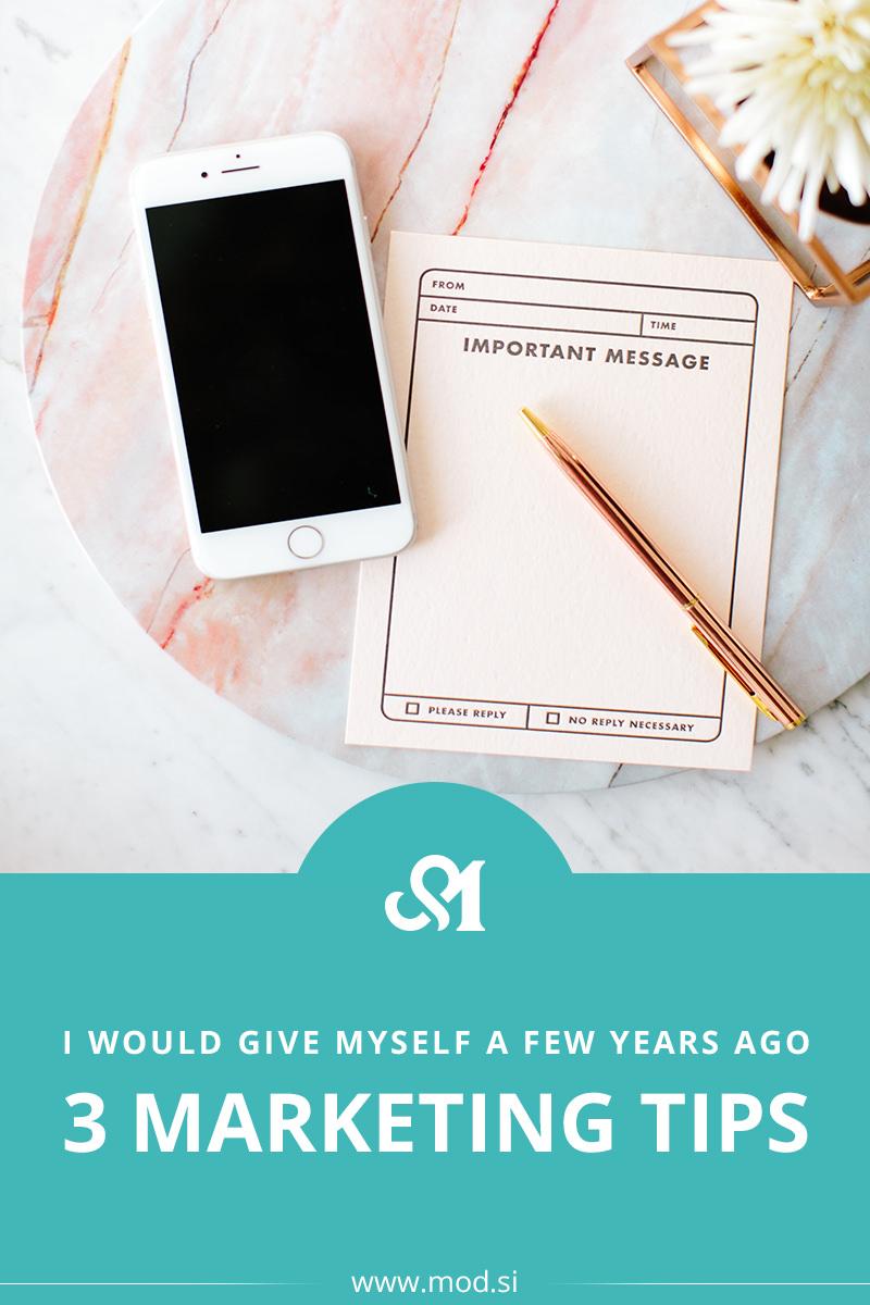 3 Marketing Tips I would give myself a few years ago