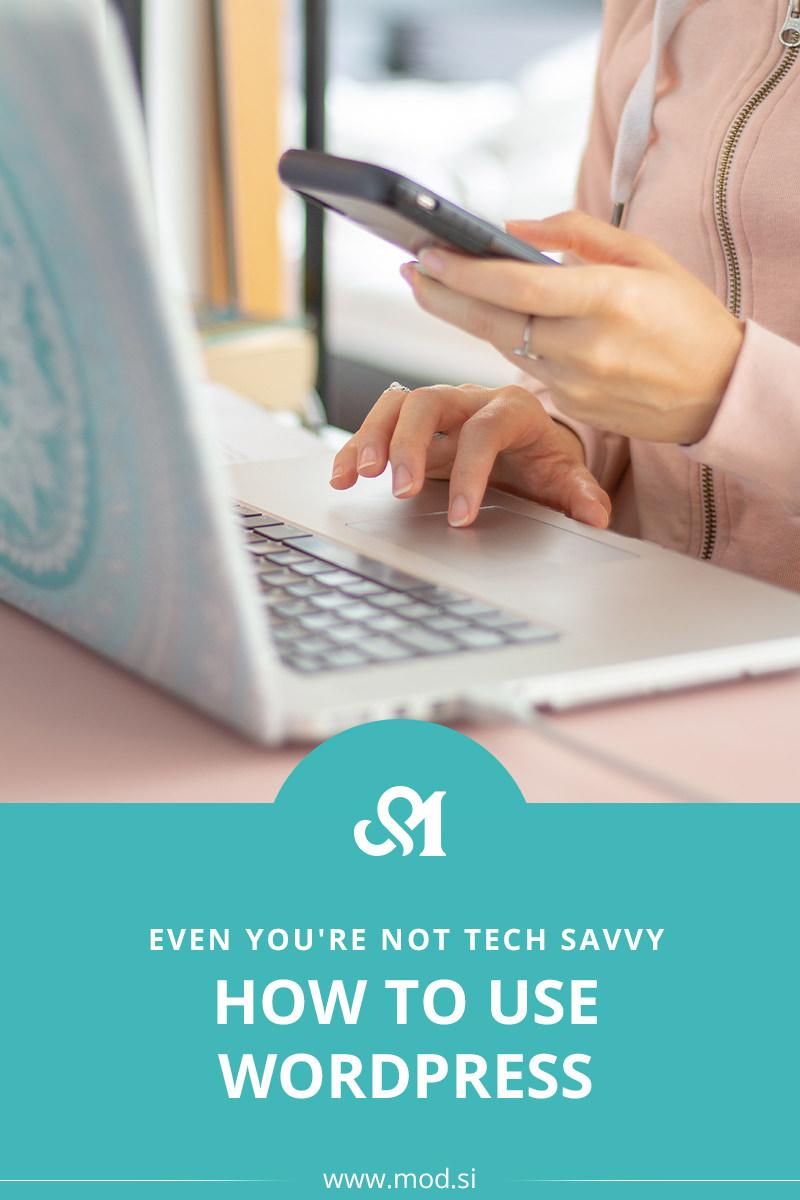 How To Use WordPress Even You're Not Tech Savvy