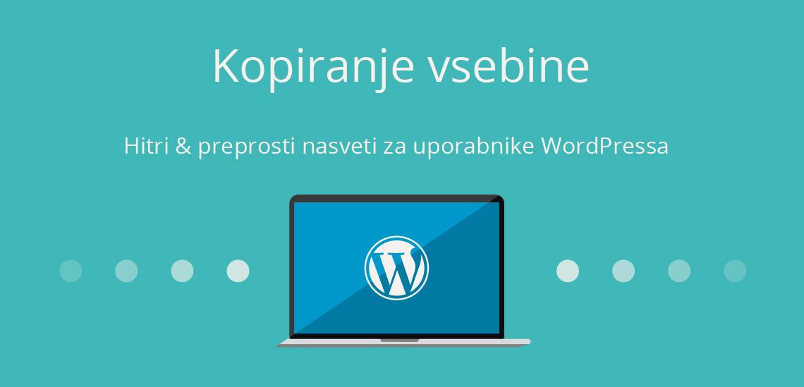 Kopiranje vsebine – WordPress nasvet