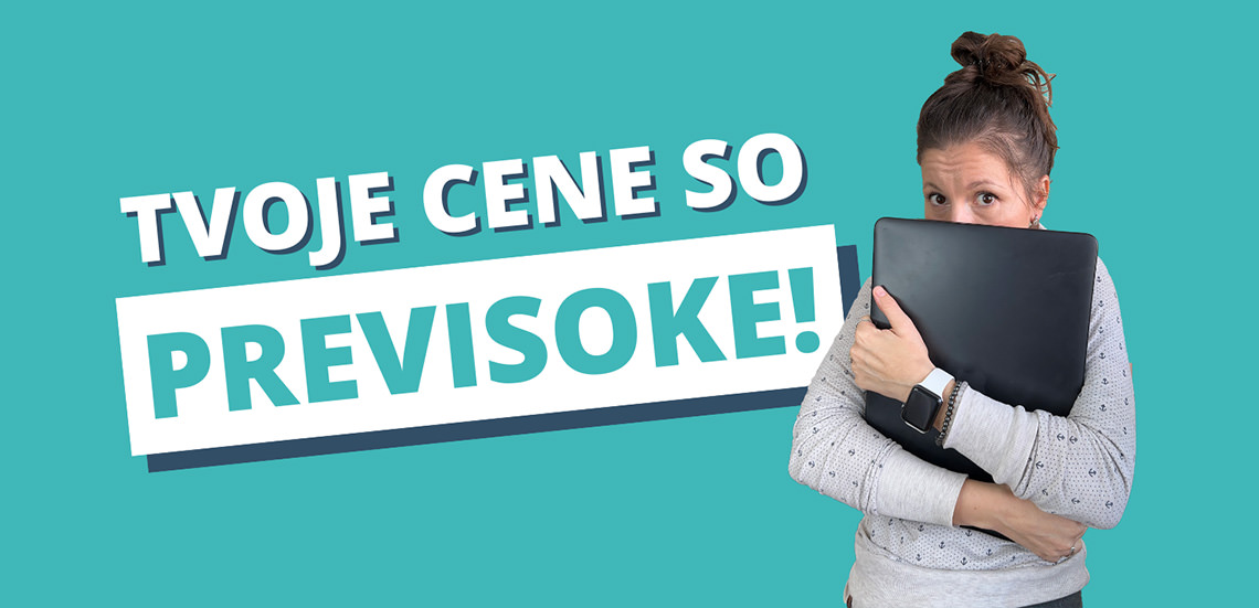 "Tvoja cena je previsoka!" Tudi ti dobiš kdaj tak odziv?